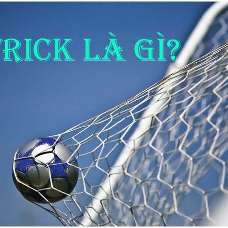 Hat-trick là gì ? Nguồn gốc của thuật ngữ Hat-trick