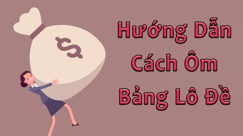 Ôm bảng lô đề là gì